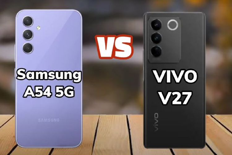 Samsung Galaxy A54 5G dan Vivo V27 5G