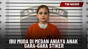 Ibu Muda di Medan Aniaya Anak Gara-gara Stiker-Cover