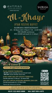 Sadrasa Restaurant, Pullman Bandung Grand Central Hadirkan Sajian Iftar Bertema “Al-Khayr” Sepanjang bulan Ramadan